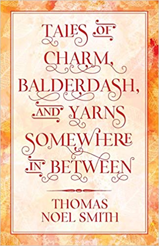 Tales of Charm, Balderdash, and Yarns Somewhere in Between.jpg