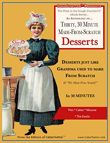 An Anthology of Thirty, 30 Minute Made-From-Scratch Desserts.jpg