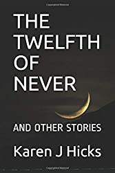 THE TWELFTH OF NEVER: AND OTHER STORIES