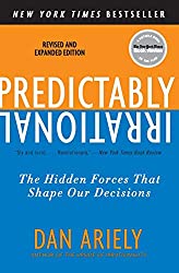 Predictably Irrational, Revised and Expanded Edition: The Hidden Forces That Shape Our Decisions by Dan Ariely