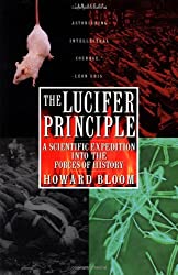 The Lucifer Principle: A Scientific Expedition into the Forces of History by Howard Bloom