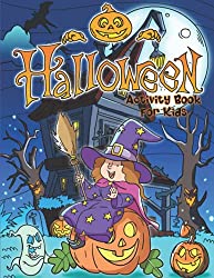 Halloween Activity Book For Kids: A Scary Halloween Workbook for Kids, Containing Over 40 Fun, Educational and Scary Activities