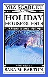 Miz Scarlet and the Holiday Houseguests (A Scarlet Wilson Mystery Book 3)