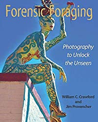Forensic Foraging: Photography to Unlock the Unseen