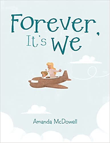 Forever, It's We by Amanda McDowell
