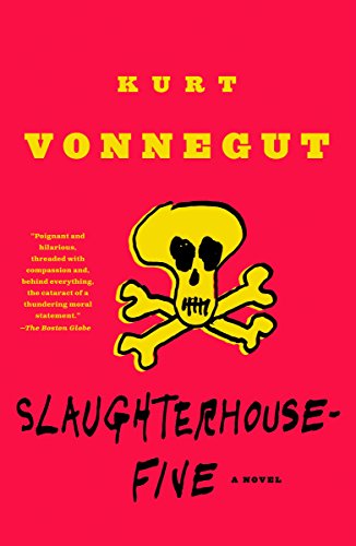 Slaughterhouse-Five - by Kurt Vonnegut